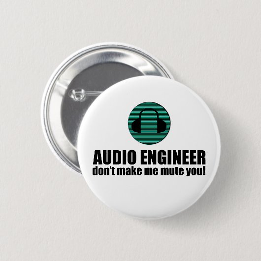 Funny Sound Engineer saying Audio Engineering Ronde Button 5,7 Cm (Voorkant /achterkant)