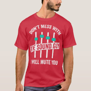 Funny Sound Guy Engineer Audio Technicia Gift T-shirt