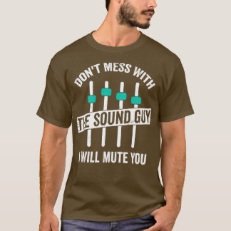 Funny Sound Guy Engineer Audio Technicia Gift T-shirt
