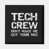 Funny Sound Guy Quote Tech Crew Don't Make Me Cut  Magneet (Voorkant)