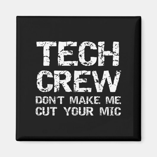 Funny Sound Guy Quote Tech Crew Don't Make Me Cut  Magneet (Voorkant)