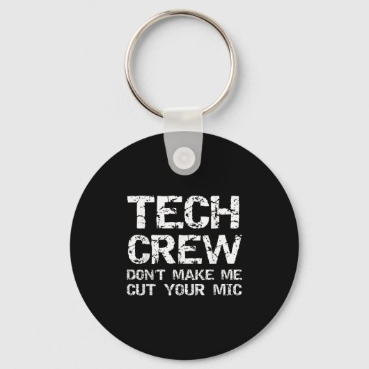 Funny Sound Guy Quote Tech Crew Don't Make Me Cut  Sleutelhanger (Voorkant)