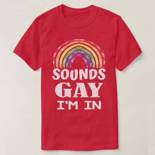 Funny sounds gay Im in with rainbow flag for pride T-shirt (Design voorkant)