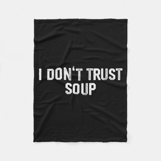 Funny Soup Lover I Don't Trust Soup  Fleece Deken (Voorkant)