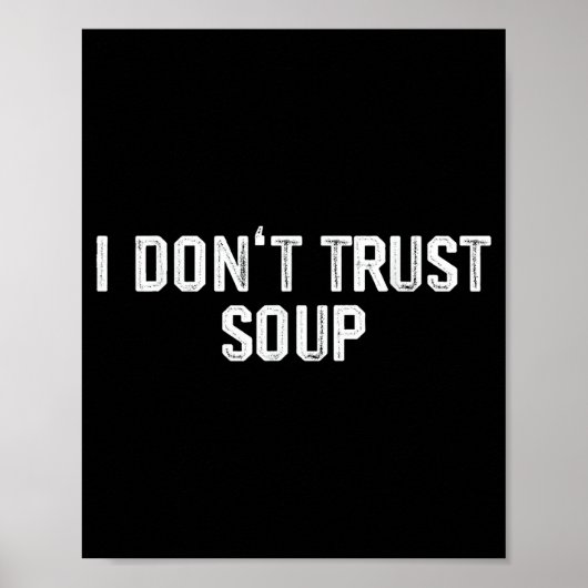 Funny Soup Lover I Don't Trust Soup Poster (Voorkant)