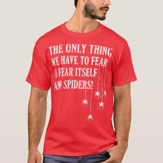 Funny Spider Fear Animal Gift Spider T-shirt