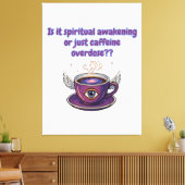 Funny spiritual awakening canvas afdruk (Insitu (Woonkamer))