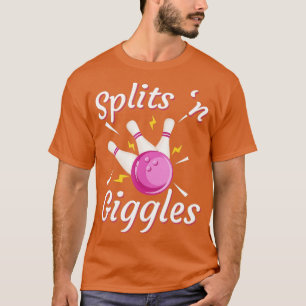 Funny Splits in Giggles Bowling Team Bowler Sports T-shirt