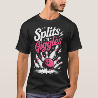 Funny Splits 'N Giggles Bowling Team Cute Bowler W T-shirt