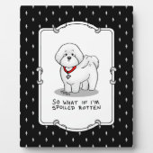 Funny Spoiled Rotten Bichon Frise Dog - Cute Fotoplaat (Voorkant)