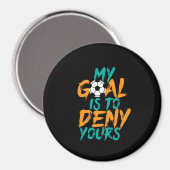 Funny Sports Soccer Player Goal Keeper Quote Magneet (Voorkant / Achterkant)
