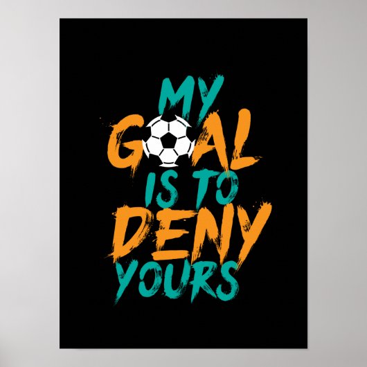 Funny Sports Soccer Player Goal Keeper Quote Poster (Voorkant)