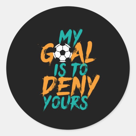Funny Sports Soccer Player Goal Keeper Quote Ronde Sticker (Voorkant)