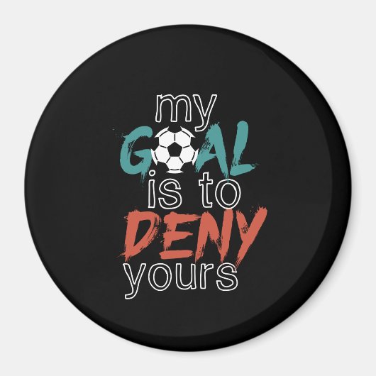 Funny Sports Soccer Player Quote Goal Keeper Magneet (Voorkant)