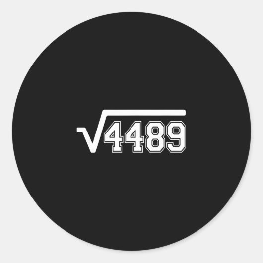 Funny Square Root 4489 67 Funny Meme Saying 6 7 Ma Ronde Sticker (Voorkant)