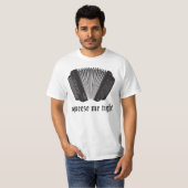 Funny Squeeze me Tight Accordion Gift T-shirt (Voorkant volledig)