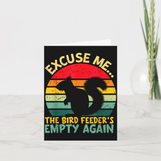 Funny Squirrel Excuse Me, Bird Feeder's Empty Agai Kaart (Voorkant)