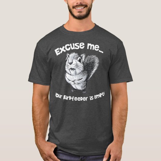 Funny Squirrel Excuseer me dat je bodfeeder T-shirt (Voorkant)