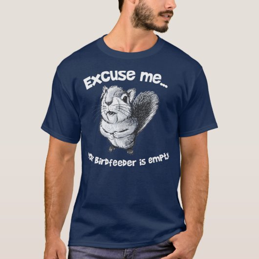Funny Squirrel Excuseer me dat je bodfeeder T-shirt (Voorkant)