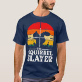 Funny Squirrel Hunting Slayer Shoot Squirrels T-shirt (Voorkant)