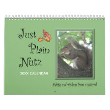 Funny Squirrel Just Plain Nutz Calendar