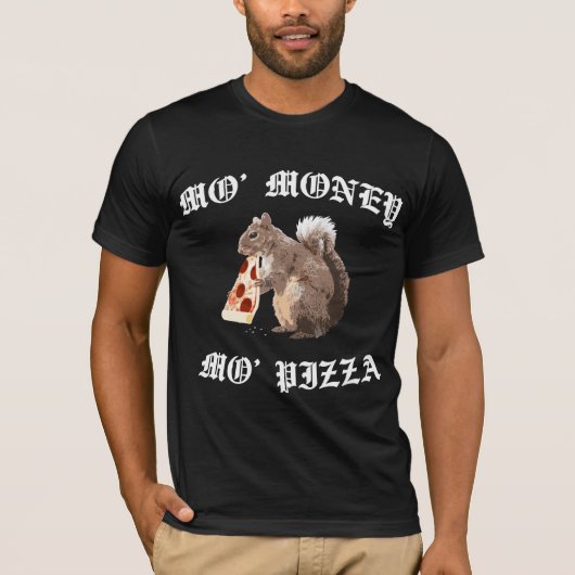 Funny Squirrel - Mo Money, Mo Pizza T-shirt (Voorkant)