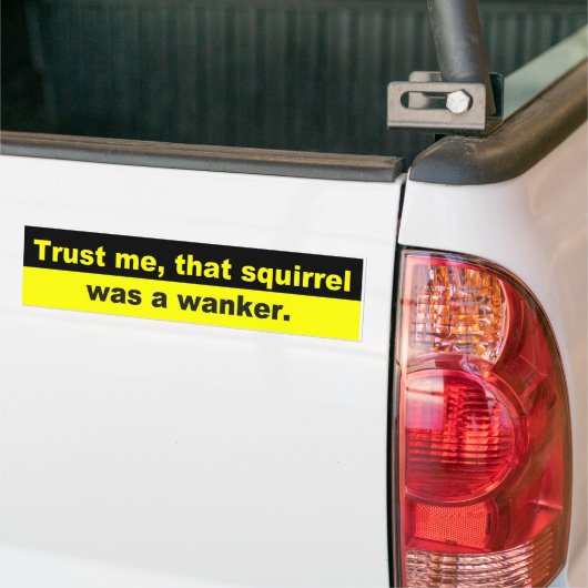 Funny squirrel, wanker bumpersticker (Op Truck)