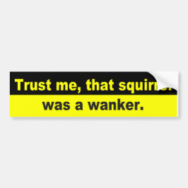 Funny squirrel, wanker bumpersticker