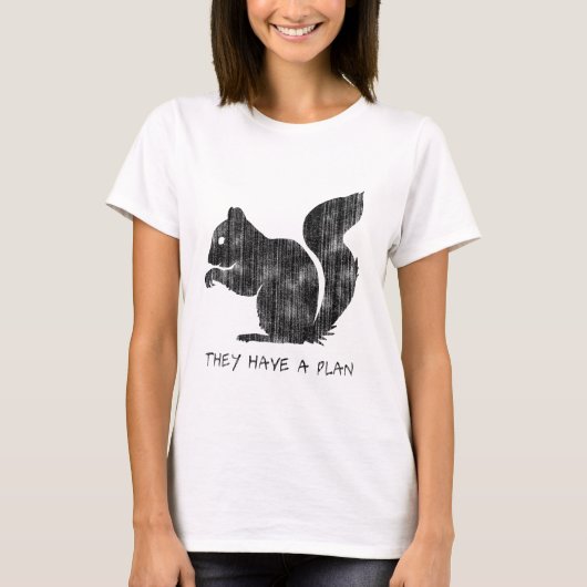 Funny Squirrel: "Ze hebben een plan" T-shirt (Voorkant)