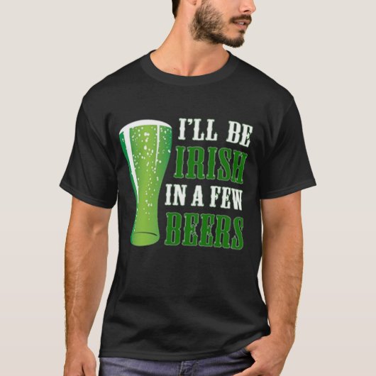 Funny St. Patrick's Day Drink Beers Green Irish T-shirt (Voorkant)