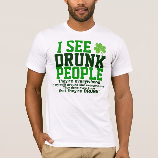Funny St. Patrick's Day Drink Humor T-shirt (Voorkant)