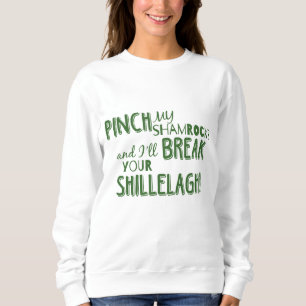 Funny St. Patrick's Day Gezegde Pinch My Shamrocks Trui