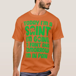 Funny St Patricks Day Gift I Irish Party Costume 6 T-shirt