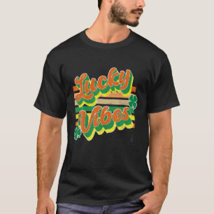 Funny St Patrick's Day  Retro Lucky Vibes C T-shirt