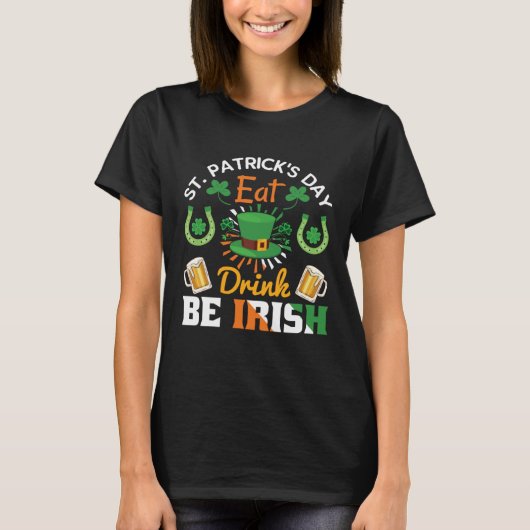 Funny St.Patricks Day shenanigans eat drink be Iri T-shirt (Voorkant)