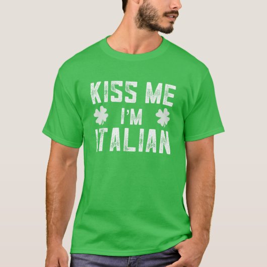 Funny St. Patricks Day Shirt Kus me dat ik Italiaa (Voorkant)
