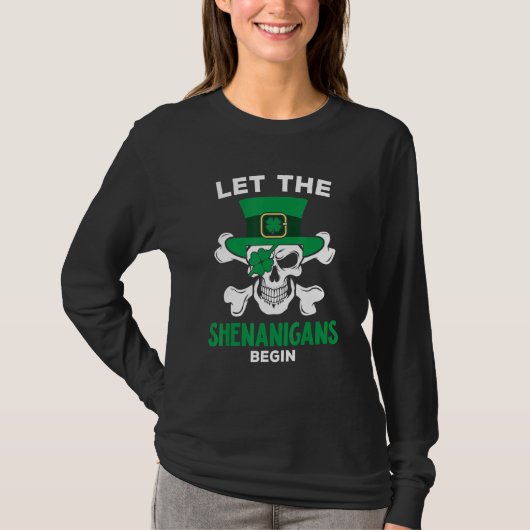 Funny St Patricks Day Skeleton Hat Let The Shenani T-shirt (Voorkant)
