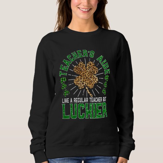 Funny St Patrick's Day Teacher's Aide Cute Teacher Trui (Voorkant)