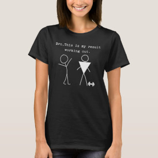 Funny Stick Man Gym Shirt Bro Dit is mijn resultaa