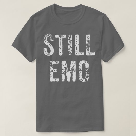 Funny Still Emo Music Scene Gift T-shirt (Design voorkant)