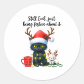 Funny Still Evil Just Being Festive About It Cat C Ronde Sticker (Voorkant)