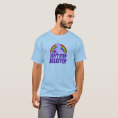 Funny Stop niet met Believin' Unicorn T-shirt (Voorkant volledig)