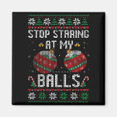 Funny Stop Staring At My Ornament Ugly Christmas  Magneet (Voorkant)