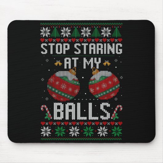 Funny Stop Staring At My Ornament Ugly Christmas  Muismat (Voorkant)