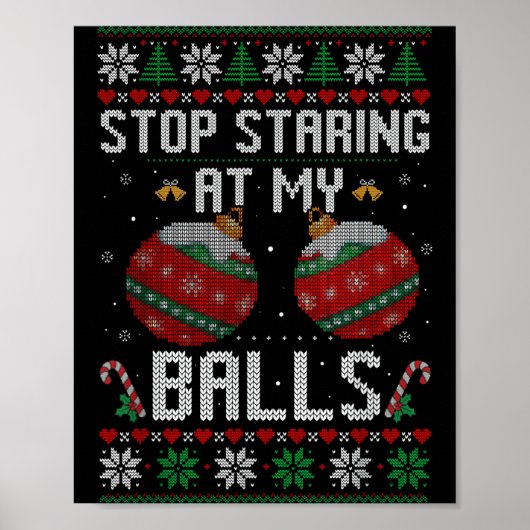 Funny Stop Staring At My Ornament Ugly Christmas Poster (Voorkant)
