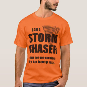 Funny Storm Chaser T-shirt