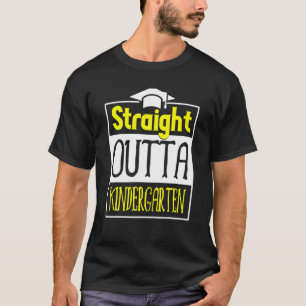 Funny Straight Outta Kindergarten Afstuderen Gifts T-shirt