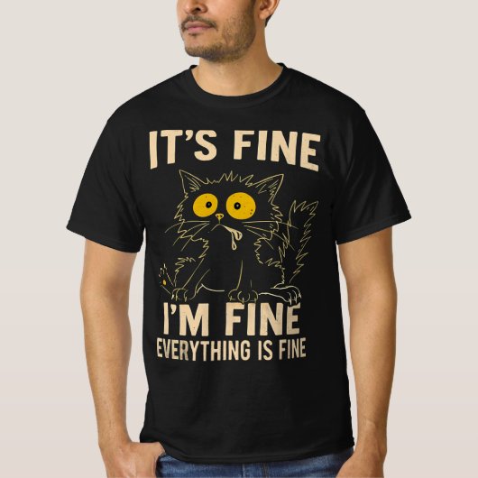 Funny Stressed Cat - It's Fine I'm Fine Everythi T-shirt (Voorkant)