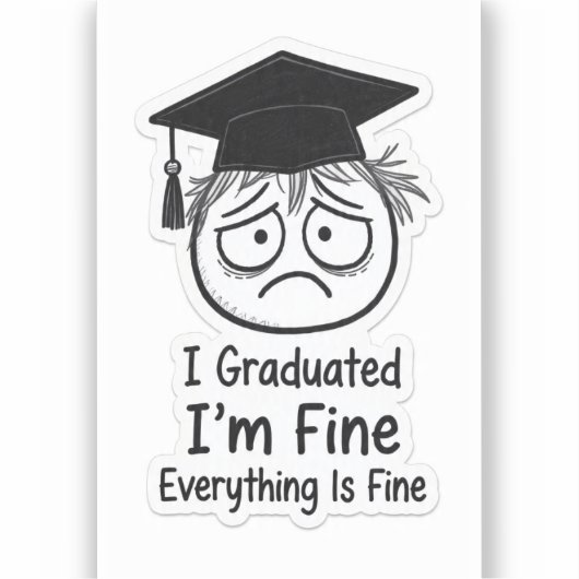 Funny Stressed Graduate Sticker - I'm Fine Everyth (Voorkant)