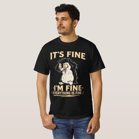 Funny Stressed Penguin - It's Fine I'm Fine  T-shirt (Voorkant volledig)